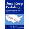 Just Keep Pedaling door Thomas E. Trimbath