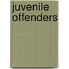 Juvenile Offenders by William Douglas Morrison