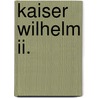 Kaiser Wilhelm Ii. door G. Hinzpeter