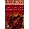 Kaiserin der Rosen door Indu Sundaresan