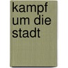 Kampf um die Stadt by Unknown