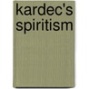 Kardec's Spiritism door Emma Bragdon
