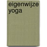 Eigenwijze yoga by R. Verbeek