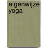 Eigenwijze yoga door R. Verbeek