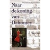 Naar de koning van Dahomey door Onbekend