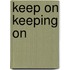 Keep On Keeping On