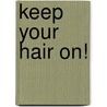 Keep Your Hair On! door E. Vercoe