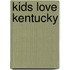 Kids Love Kentucky