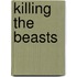 Killing The Beasts