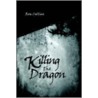 Killing The Dragon door Ron Collins