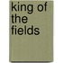 King Of The Fields