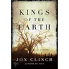 Kings of the Earth door Jon Clinch