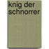Knig Der Schnorrer