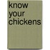 Know Your Chickens