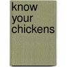 Know Your Chickens door Jack Byard