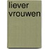Liever vrouwen