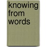 Knowing from Words door Bimal K. Matilal