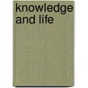 Knowledge And Life door William Tudor Jones
