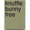 Knuffle Bunny Free door Mo Willems
