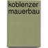 Koblenzer Mauerbau