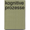 Kognitive Prozesse by Unknown