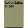 Kolloidales Silber door Hans Wagner