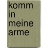 Komm in meine Arme by Funny van Dannen