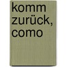Komm zurück, Como door Steven Winn
