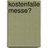 Kostenfalle Messe?