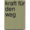 Kraft für den Weg door Gerrit Meyer