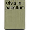 Krisis Im Papsttum door Spectator Alter