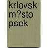 Krlovsk M?sto Psek door Jan Matzner