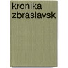 Kronika Zbraslavsk by Petrus Zittaviensis