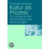 Kultur aus Prozess door Andreas Wimmer