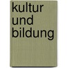 Kultur und Bildung door Onbekend