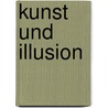 Kunst und Illusion door Ernst H. Gombrich