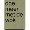 Doe meer met de wok door I. van Blommestein