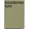 Künstliches Licht door Rolf Dieter Brinkmann