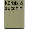 Kürbis & Zucchini by Gertrude Kreipel