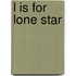 L Is For Lone Star