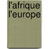 L'Afrique l'Europe