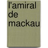 L'Amiral de Mackau door ]. [Girette