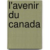 L'Avenir Du Canada by Honor Mercier