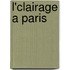 L'Clairage a Paris