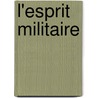 L'Esprit Militaire door Paul Coutant