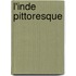 L'Inde Pittoresque