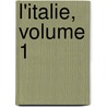 L'Italie, Volume 1 door Sydney Morgan