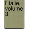L'Italie, Volume 3 by Sydney Morgan
