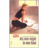 Als een vogel in een kooi