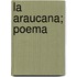 La Araucana; Poema